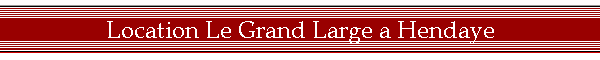 Location Le Grand Large a Hendaye